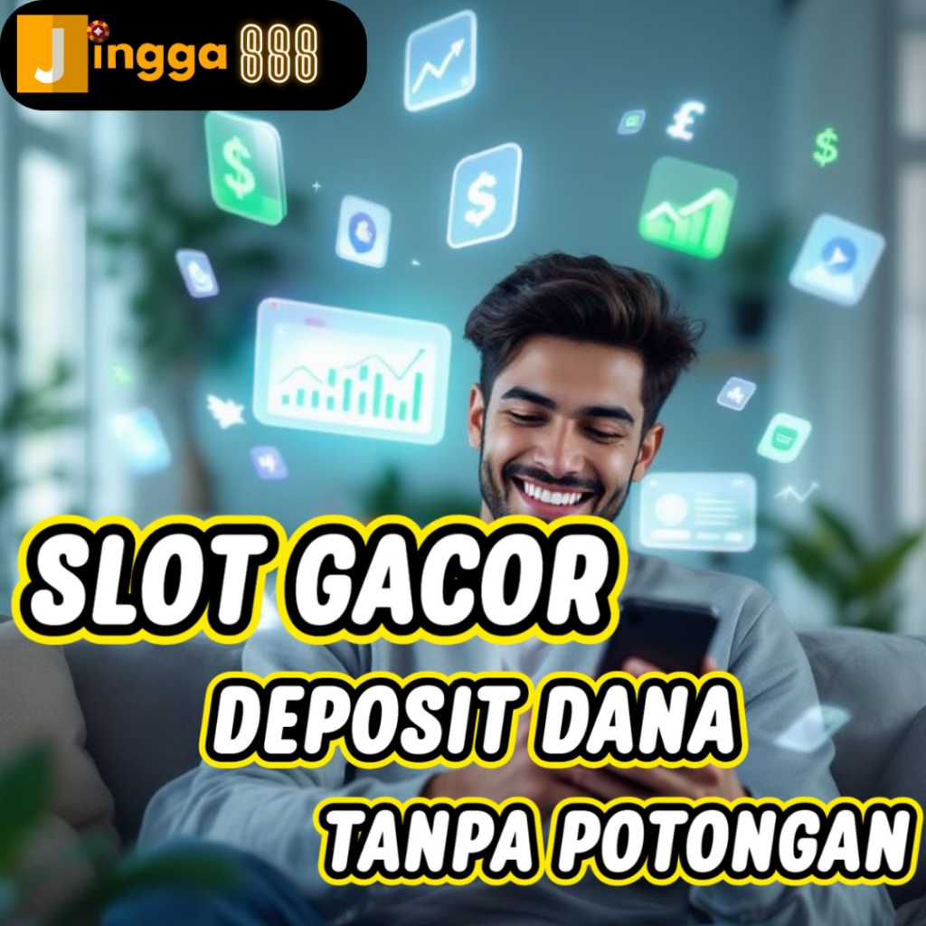 Slot Dana Tanpa Potongan